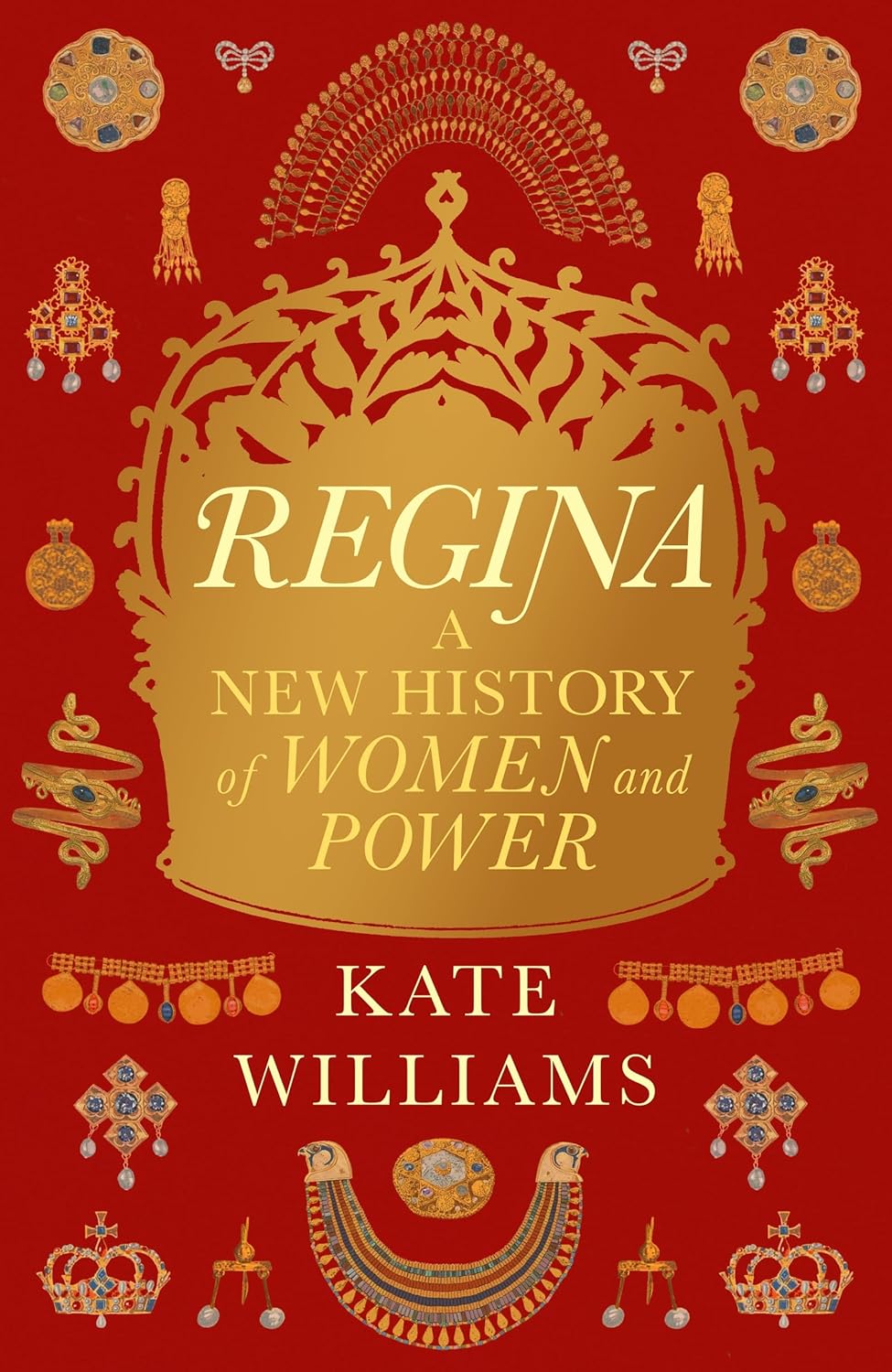Regina: A New History of Women and Power (Kindle Edition)
