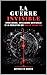 La Guerre Invisible: Cyber-guerre, intelligence artificielle et la Révolution que Nous ne Voyons pas (French Edition)
