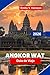 Angkor Wat Guía de viaje 2026: Descubre templos antiguos, arquitectura jemer, conocimientos culturales, paisajes y consejos prácticos para tu viaje a Camboya (Spanish Edition)