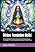 Divine Feminine Reiki: The Complete Master's Guide To Unlocking Sacred Feminine Energy, The Strength Of The Warrior Goddess & Awakening The Womb Of Light