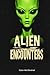 Alien Encounters: 100 True Stories of First Contact and Cosmic Horror (Sci-Fi & Fantasy)