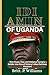 Idi Amin of Uganda: How Power, Fear, and Violence Turned a Soldier into One of History’s Most Ruthless Dictators