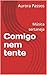 Comigo nem tente : Música sertaneja (Portuguese Edition)