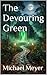 The Devouring Green (The Vine and Fang Trilogy Book 1)