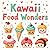 Kawaii Food Wonders Coloring Book: Cute and Relaxing Coloring Pages of Adorable Snacks, Sweet Treats, and Delicious Meals for Kids, Teens, and Adults | Stress Relief and Creative Fun