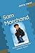 Sam Marchand: Le gars qui voulait juste être correcte - Tome 1 (French Edition)