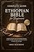 The Complete Guide to the Ethiopian Bible for Beginners: A Beginner-Friendly Guide to the Ethiopian Orthodox Canon, Lost Books, Apocrypha, and Ancient Scriptures for Deeper Faith and Insight
