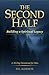 The Second Half: Building a Spiritual Legacy: A 30-Day Devotional for Men to Live with Purpose, Strengthen Faith, and Impact Future Generations