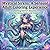Mystical Sirens: A Sensual Adult Coloring Experience: Explore Enchanting Eldritch Beauties in Alluring Attire for Stress Relief and Creativity