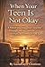 When Your Teen Is Not Okay: A Parent and Daughter’s Journey Through Silence, Suicide Attempts, and Learning to Talk Again