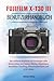 FUJIFILM X-T30 II Benutzerhandbuch: Der einfache Begleiter für Einsteiger zum Beherrschen von Tasten, Menüs, Objektiven, Autofokus-Tracking, Filmsimulationen und 6.2K-Video (German Edition)