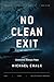 No Clean Exit: Someone Alwa...