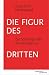 Die Figur des Dritten: Zur Soziologie des Antisemitismus