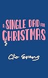 A Single Dad for Christmas by Clio Evans