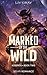 MARKED BY THE WILD: Dark Alien Romance (Koserog 2) (German Edition)