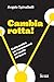 Cambia rotta!: Guida pratica per riposizionarsi nel mondo del lavoro (Italian Edition)