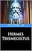 Hermes Trismegistus (Esoter...