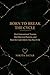 Born to Break the Cycle: Heal Generational Trauma, End Inherited Patterns, and Stop the Cycle Before You Pass It On (The Reclamation Series Book 4)