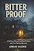Bitter Proof: A Cold Case of Poisoned Food, Buried Evidence, and a Town That Never Recovered