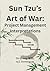 Sun Tzu's Art of War:: Project Management Interpretations