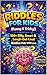 Riddles For Kids: Funny & Tricky Brain Teasers for Ages 8–12: 100+ Silly, Smart & Laugh-Out-Loud Riddles Kids Will Love