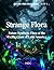 Strange Flora: Future Synthetic Flora of the Pacific Coast of Latin America (Outlier: Tiger Design Series)