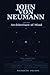 John Von Neumann and the Ar...