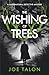 The Wishing of Trees: A Sup...