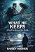 What He Keeps: A Story Set ...