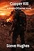 Copper Kill: A Brodie O'Conner novel