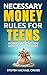 Necessary Money Rules for Teenagers: No one taught you Here are the Answers