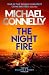 The Night Fire by Michael Connelly
