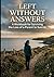 Left Without Answers: A Workbook for Surviving the Loss of a Parent to Suicide