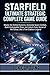 STARFIELD ULTIMATE STRATEGIC COMPLETE GAME GUIDE: Master the Settled Systems, Dominate Space Combat, Build Unstoppable Ships, and Unlock Every Secret of the Galaxy Like a True Starborn Legend