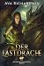 Der Lastdrache: Ein Fantasy-Abenteuer für junge Erwachsene über Drachenreiter mit einer einzigartigen magischen Wendung (Die Hüter von Destia 1) (German Edition)