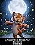 A Tiger Who Loved Tap Dancing: A Fun Jungle Adventure About a Tiger Who Danced Instead of Roaring