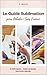 Le Guide Sublimation pour Débuter : Méthode simple pour réussir tes premiers projets (Atelier de Sandra – Guides Créatifs) (French Edition)