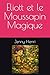 Eliott et le Moussapin Magique (French Edition)