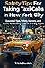 Safety Tips For Taking Taxi Cabs In New York City: Essential Tips, Safety Secrets, and Hacks for Hailing Cabs in the Big Apple