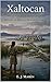 Xaltocan: Una narración histórica del tributo, la guerra y la supervivencia (The Otomí Series) (Spanish Edition)