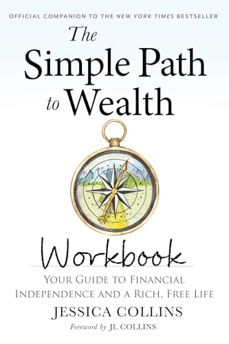 The Simple Path to Wealth Workbook: Official Companion to the New York Times Bestseller (The Simple Path to Wealth Books)