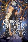 Blood of Silver by Allie Nguyen
