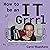 How to be an IT Grrrl: My life in tech