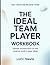 Fast-Track Knowledge From The Ideal Team Player: Gentle Introduction To The Original Book's Deep Ideas