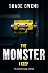 The Monster I Keep: