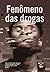 Fenômeno das Drogas (Portuguese Edition)