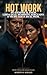 Hot Work: Una novela romántica en español de oficina, amor prohibido y alta tensión (Spanish Edition)