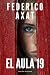 El aula 19 (Edición revisada) (Spanish Edition)