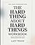 Fast-Track Knowledge From The Hard Thing About Hard Things: Gentle introduction to the original book's deep ideas