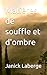 Matières de souffle et d'ombre (French Edition)